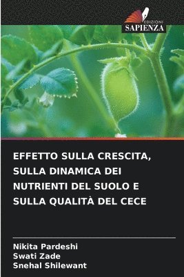 Effetto Sulla Crescita, Sulla Dinamica Dei Nutrienti del Suolo E Sulla Qualit del Cece 1