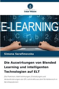 bokomslag Die Auswirkungen von Blended Learning und intelligenten Technologien auf ELT