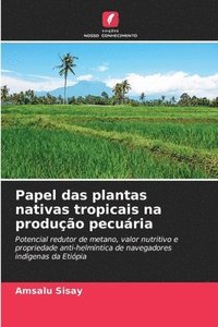 bokomslag Papel das plantas nativas tropicais na produo pecuria