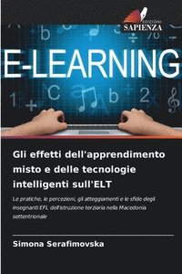 bokomslag Gli effetti dell'apprendimento misto e delle tecnologie intelligenti sull'ELT