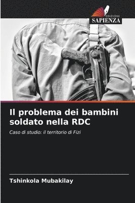 bokomslag Il problema dei bambini soldato nella RDC