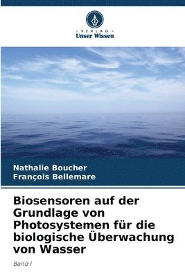 bokomslag Biosensoren auf der Grundlage von Photosystemen fr die biologische berwachung von Wasser