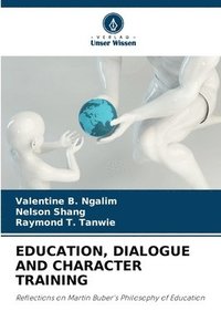 bokomslag Education, Dialogue and Character Training