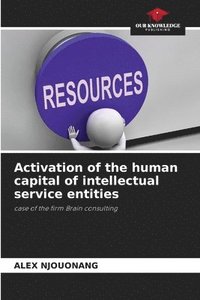 bokomslag Activation of the human capital of intellectual service entities