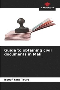 bokomslag Guide to obtaining civil documents in Mali