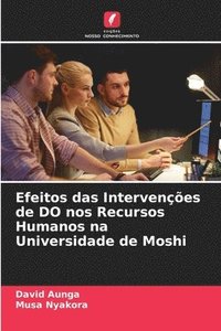 bokomslag Efeitos das Intervenes de DO nos Recursos Humanos na Universidade de Moshi