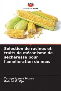 bokomslag Slection de racines et traits de mcanisme de scheresse pour l'amlioration du mas