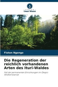 bokomslag Die Regeneration der reichlich vorhandenen Arten des Ituri-Waldes