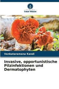 bokomslag Invasive, opportunistische Pilzinfektionen und Dermatophyten