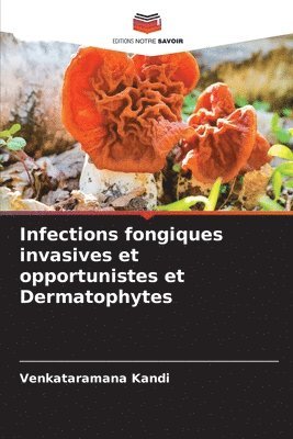 Infections fongiques invasives et opportunistes et Dermatophytes 1