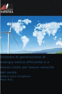 bokomslag Sistema di generazione di energia eolica efficiente e a basso costo per basse velocit del vento