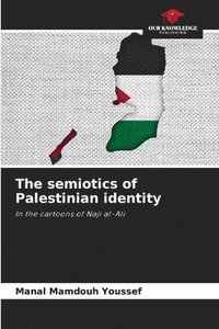bokomslag The semiotics of Palestinian identity