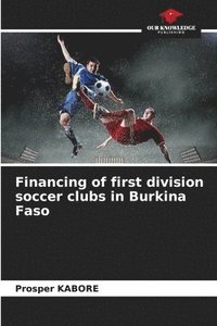 bokomslag Financing of first division soccer clubs in Burkina Faso