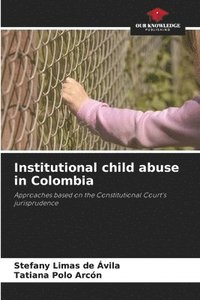 bokomslag Institutional child abuse in Colombia