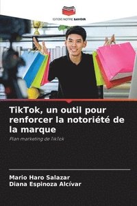 bokomslag TikTok, un outil pour renforcer la notorit de la marque