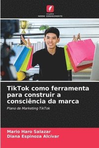 bokomslag TikTok como ferramenta para construir a conscincia da marca