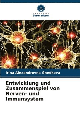 Entwicklung und Zusammenspiel von Nerven- und Immunsystem 1