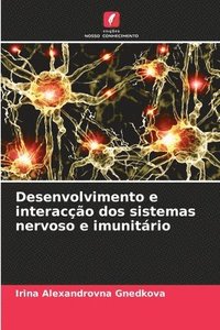 bokomslag Desenvolvimento e interaco dos sistemas nervoso e imunitrio