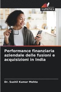 bokomslag Performance finanziaria aziendale delle fusioni e acquisizioni in India