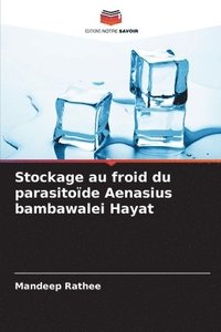 bokomslag Stockage au froid du parasitode Aenasius bambawalei Hayat
