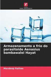 bokomslag Armazenamento a frio do parasitoide Aenasius bambawalei Hayat