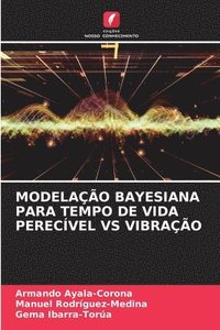 bokomslag Modelao Bayesiana Para Tempo de Vida Perecvel Vs Vibrao