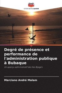 bokomslag Degr de prsence et performance de l'administration publique  Bubaque