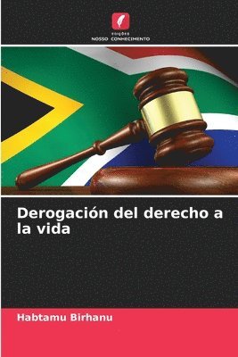 Derogacin del derecho a la vida 1