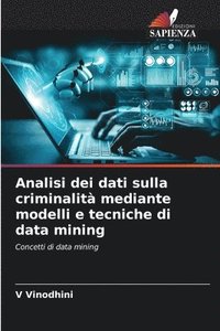 bokomslag Analisi dei dati sulla criminalita mediante modelli e tecniche di data mining