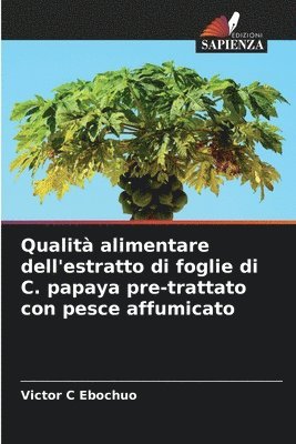 Qualit alimentare dell'estratto di foglie di C. papaya pre-trattato con pesce affumicato 1