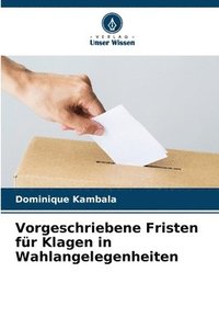 bokomslag Vorgeschriebene Fristen fr Klagen in Wahlangelegenheiten