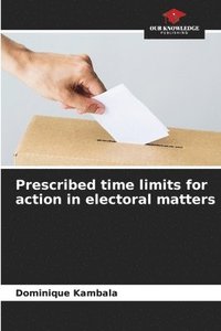 bokomslag Prescribed time limits for action in electoral matters