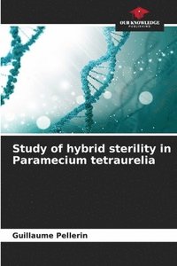 bokomslag Study of hybrid sterility in Paramecium tetraurelia