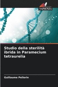 bokomslag Studio della sterilita ibrida in Paramecium tetraurelia