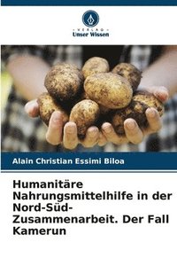 bokomslag Humanitare Nahrungsmittelhilfe in der Nord-Sud-Zusammenarbeit. Der Fall Kamerun