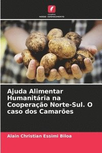 bokomslag Ajuda Alimentar Humanitria na Cooperao Norte-Sul. O caso dos Camares