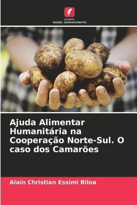 bokomslag Ajuda Alimentar Humanitaria na Cooperacao Norte-Sul. O caso dos Camaroes