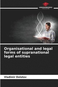 bokomslag Organisational and legal forms of supranational legal entities