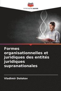 bokomslag Formes organisationnelles et juridiques des entits juridiques supranationales