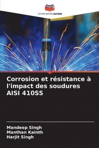 bokomslag Corrosion et rsistance  l'impact des soudures AISI 410SS
