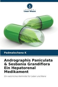 bokomslag Andrographis Paniculata & Sesbania Grandiflora Ein Hepatorenal Medikament