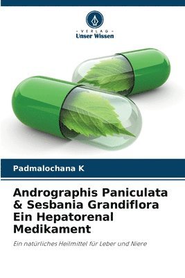 Andrographis Paniculata & Sesbania Grandiflora Ein Hepatorenal Medikament 1