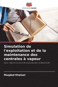 bokomslag Simulation de l'exploitation et de la maintenance des centrales a vapeur
