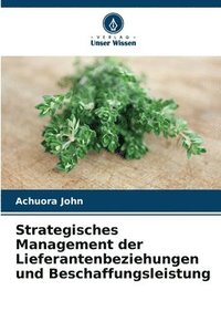 bokomslag Strategisches Management der Lieferantenbeziehungen und Beschaffungsleistung