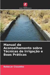 bokomslag Manual de Aconselhamento sobre Tcnicas de Irrigao e Boas Prticas