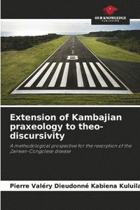 bokomslag Extension of Kambajian praxeology to theo-discursivity