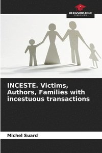 bokomslag INCESTE. Victims, Authors, Families with incestuous transactions