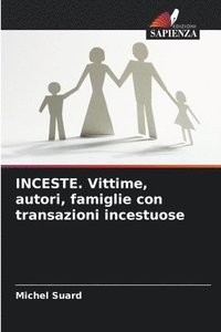 bokomslag INCESTE. Vittime, autori, famiglie con transazioni incestuose