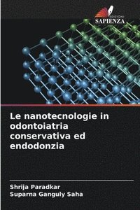 bokomslag Le nanotecnologie in odontoiatria conservativa ed endodonzia