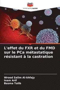 bokomslag L'effet du FXR et du FMD sur le PCa mtastatique rsistant  la castration